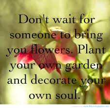 And he on earth who happy would be must look with love on all the three; Flower Quotes Relating Life To Daughters Quotesgram