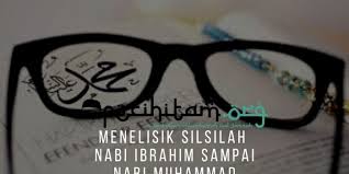 Sebagian ulama dari sabda nabi tsb bahwasannya semua bapak dan ibu kanjeng nabi saw sampai nabi adam as dan siti hawa tidaklah termasuk kafir,sebab seseorang. Menelisik Silsilah Nabi Ibrahim Sampai Nabi Muhammad Pecihitam Org