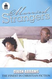 Karya autdor amatiran hasil dari halu halu sebelum tidur. Married Strangers By Dwan Abrams