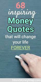 I love putting money quotes on my fridge, white board and computer desktop and area. Money Sayings And Quotes That Will Change Your Life Forever 2021