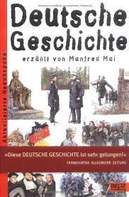 Spannend und ergreifend, blutig und leidenschaftlich, geschickt verwoben und stringent; Read Deutsche Geschichte Erzahlt Von Manfred Mai Pdf Reinharddedrick