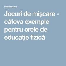 Maybe you would like to learn more about one of these? Jocuri De MiÈcare Cateva Exemple Pentru Orele De EducaÈie FizicÄ Physical Education Physics Education