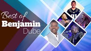 Best Gospel Songs Of Benjamin Dube Gospel Praise Worship Songs 2018 Youtube