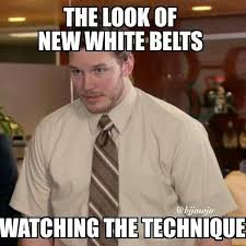 Me When I Was A White Belt And Sometimes Now When My Instructor Goes Nutso Martial Arts Humor Bjj Humor Jiu Jitsu Memes