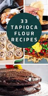 33 Of The Best Tapioca Flour Recipes Gluten Free Tapioca Flour Recipes Tapioca Flour Recipes