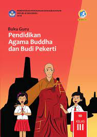 Kunci jawaban kelas 5 tema 1 organ gerak hewan dan manusia subtema 2 manusia dan buku siswa yang digunakan sebagai sumber belajar di kelas 5 merupakan buku tematik terpadu kurikulum 2013 (k13) selain keberagaman suku bangsa, indonesia juga dianugerahi keberagaman agama. Buku Guru Pendidikan Agama Buddha Dan Budi Pekerti Sd Kelas Iii Kurikulum 2013 Edisi Revisi 2018 Buku Sekolah Elektronik Bse