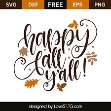 Happy Fall Y All Lovesvg Com Cricut Projects Vinyl Happy Fall Yall Sign Cricut