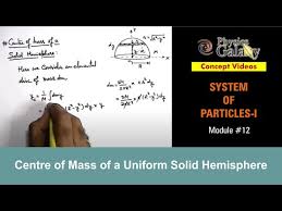 Class 11 Physics System Of Particles 12 Centre Of Mass Of A Uniform Solid Hemisphere Youtube