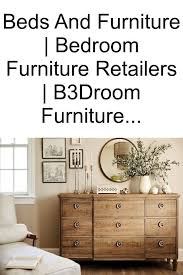 Beds And Furniture Bedroom Furniture Retailers B3droom Furniture In 2020 Cheap Bedroom Furniture Buy Bedroom Furniture Master Bedroom Furniture