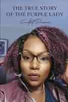 Amazon.com: The True Story of The Purple Lady: 9781949433487: Parsons,  Collett, Barr, Jeirnear, Brown, Urias, Corporation, Simms Books Publishing:  ...