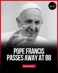 Pope Francis died at 7:35 a.m. in Rome, Italy. (Central European Summer  Time)