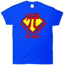 Kinda fun to see how much she has grown.and get she can still fit into this shirt and wears it regularly. Super Hero Pi Day 3 14 15 T Shirt Pi Day Shirts Math Shirts Pi Day