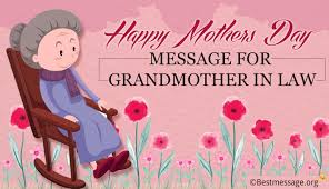 I am always happy with you and the reason being that. Mothers Day Messages For Grandmother In Law Wishes Sayings