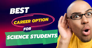 Which is the best career option for science students?