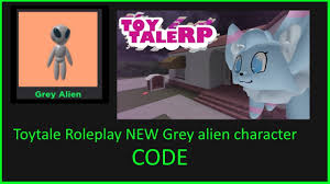 In this video, i will show you how to get chrome gold egg badge, 9 morphs and 2 skins in toytale roleplay! Roblox Toytale Roleplay New Grey Alien Character Code 2019 Youtube