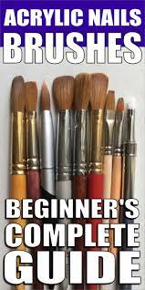 Acrylic Nail Brushes The Beginner S Complete Guide Acrylic Nail Brush Diy Acrylic Nails Nail Brushes