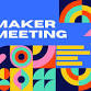 Meeting of the Makers event image