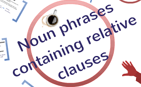 Noun phrase and noun clause examples. Noun Phrases Containing Relative Clauses By Alex Garcia