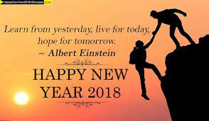 Happy New Year Learn From Yesterday Live For Today Hope For Tomorrow Albert Einstein Mo Happy New Year Quotes Quotes About New Year Happy New Year 2018