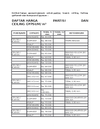 Pada umumnya papan jenis ini digunakan sebagai plafon atap rumah. Doc Daftar Harga Partisi Dan Ceiling Gypsum M Wawan Setiawan Academia Edu