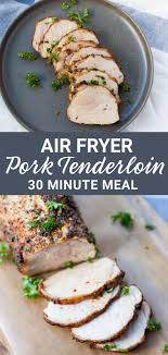 Air Fryer Pork Tenderloin 30 Minute Meal Pork Loin Recipes Cooking Pork Loin Ninja Cooking System Recipes