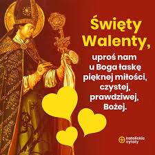 Publiczne Szkoły Katolickie w Wierzbiu - Kim był święty Walenty, patron  zakochanych? Dziś obchodzimy liturgiczne wspomnienie świętego Walentego,  patrona zakochanych. Niech postać tego świętego przypomina nam o Bożej  miłości do każdego z