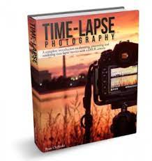 Shoot And Create Timelapse Videos Using Your Dslr Camera Learn Time Lapse Photography Get Th Time Lapse Photography Composition Photography Book Photography