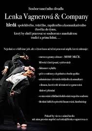We emphasize the precision of theatre situations and movement qualities. Lenka Vagnerova A Company Tanecni Magazin