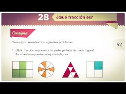 Se sugiere que entre alumnos ejerciten el cálculo mental y que la maestra de manera formal aplique c) el grueso de tu libro de texto. Desafio 28 Que Fraccion Es 4 Grado De Primaria Youtube