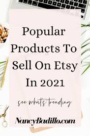Trending On Etsy 2021 Sell On Etsy What To Sell Things To Sell