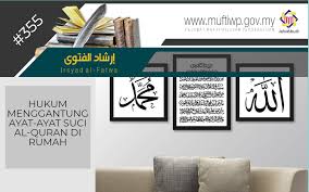 9 muhammad ikhlas rosele et.al, konik fatwa di malaysia: Pejabat Mufti Wilayah Persekutuan Irsyad Al Fatwa Siri Ke 355 Hukum Menggantungkan Ayat Ayat Suci Al Quran Di Rumah