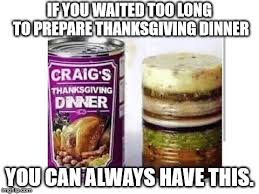 The food we ordered would have been plenty, but in my mind i. Image Tagged In Thanksgiving Dinner Imgflip