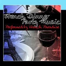 It might have been the movie julie and julia that inspired me to have a french themed dinner, but i really think it was the napkins i purchased. French Paradise French Dinner Party Music Amazon Com Music
