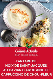 Tartare De Noix De Saint Jacques Au Caviar D Aquitaine Et Cappuccino De Chou Fleur Recettes Recette Recette A Base De Chou Fleur Recette A Base De Noix Noix De Saint Jacques