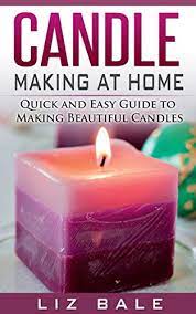 Watch how easy it to make your own fragrant candles like you buy in st. Candle Making How To Make Candles At Home 1 Guide To Making Beautiful Candles Kindle Edition By Bale Liz Crafts Hobbies Home Kindle Ebooks Amazon Com