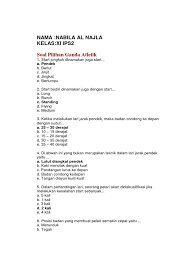 Kunci pertama yang harus dikuasai dalam lari jarak pendek adalah start /pertolakan. Soal Pilihan Ganda Atletik Bila