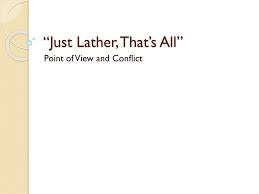 Just Lather, That'S All | Ppt