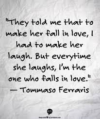 Explore our collection of motivational and famous quotes by authors you know and love. Quotes To Make Her Laugh And Smile Quotesgram