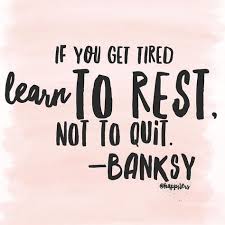 If You Re Tired Learn To Rest Not To Quit Instagram Photo By Happy Inspiration Kellidav May 12 2016 At 2 33pm Utc Work Motivational Quotes Inpirational Quotes Work Quotes