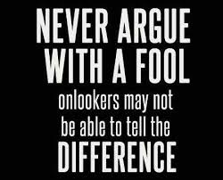 Never Argue With A Fool Praison