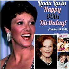 Celebrating Her 86th Birthday On Sunday Is Actress & Singer- Linda Lavin!  (October 15, 1937) Linda Is Best Known For Her Title Character Role On The  Television Sitcom Series "Alice", Which Aired