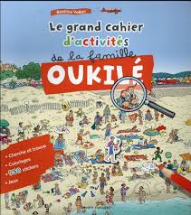 La famille oukilé fait le tour d'europe. Le Grand Cahier D Activites De La Famille Oukile Beatrice Veillon Bayard Jeunesse Grand Format Librairie Le Pave Du Canal Montigny Le Bretonneux