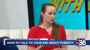Talking Kids with Dr. Caitlynn: Puberty Talks 4/20/2023 - ABC 36 News