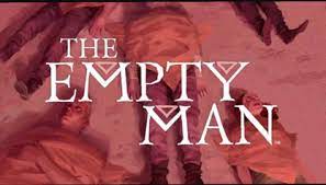 Maybe you would like to learn more about one of these? The Empty Man Wikipedia