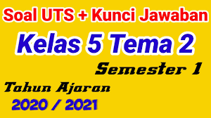 Maybe you would like to learn more about one of these? Soal Uts Kelas 5 Tema 2 Semester 1 Dan Kunci Jawaban Youtube