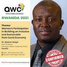 Africa Women Conference Kigali-Rwanda 2021 . Don't miss this mind blowing  Africa event. #rwandaupdates #rwandanwomen #AWC2021 Dr. Assane Gueye Ass.  Professor Carnegie Mellon University Africa . #confirmed #africa  #kigali2021 By the grace
