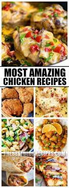 The Most Amazing Chicken Recipes Have So Much Flavor Are Easy To Make And Your Friends And Family Chicken Recipes Chicken Dinner Recipes Best Chicken Recipes