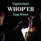 Nighttime WHOP’er of an Egg Hunt