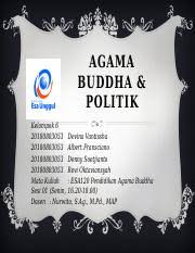 Agama Buddha Politik Pptx Agama Buddha Politik Kelompok 6 20180803053 Devina Vantissha 20180803053 Albert Fransciano 20180803053 Denny Course Hero