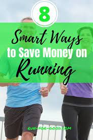 8 Ways To Save Money On Running Run For Good Running Humor Ways To Save Money Saving Money